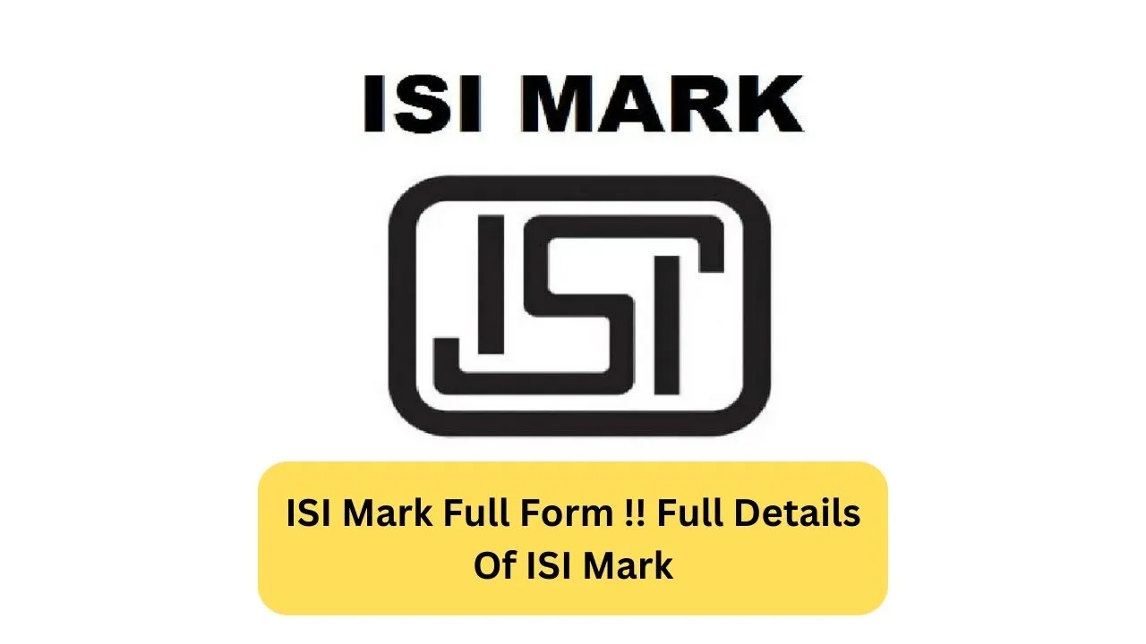ISI Mark Full Form !! Full Details Of ISI Mark