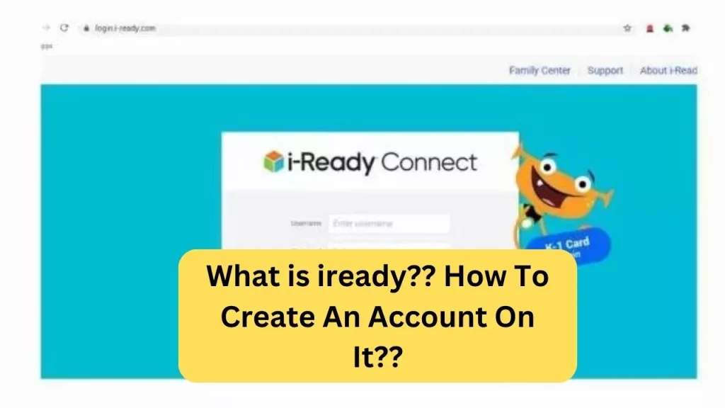 What is iready How To Create An Account On It