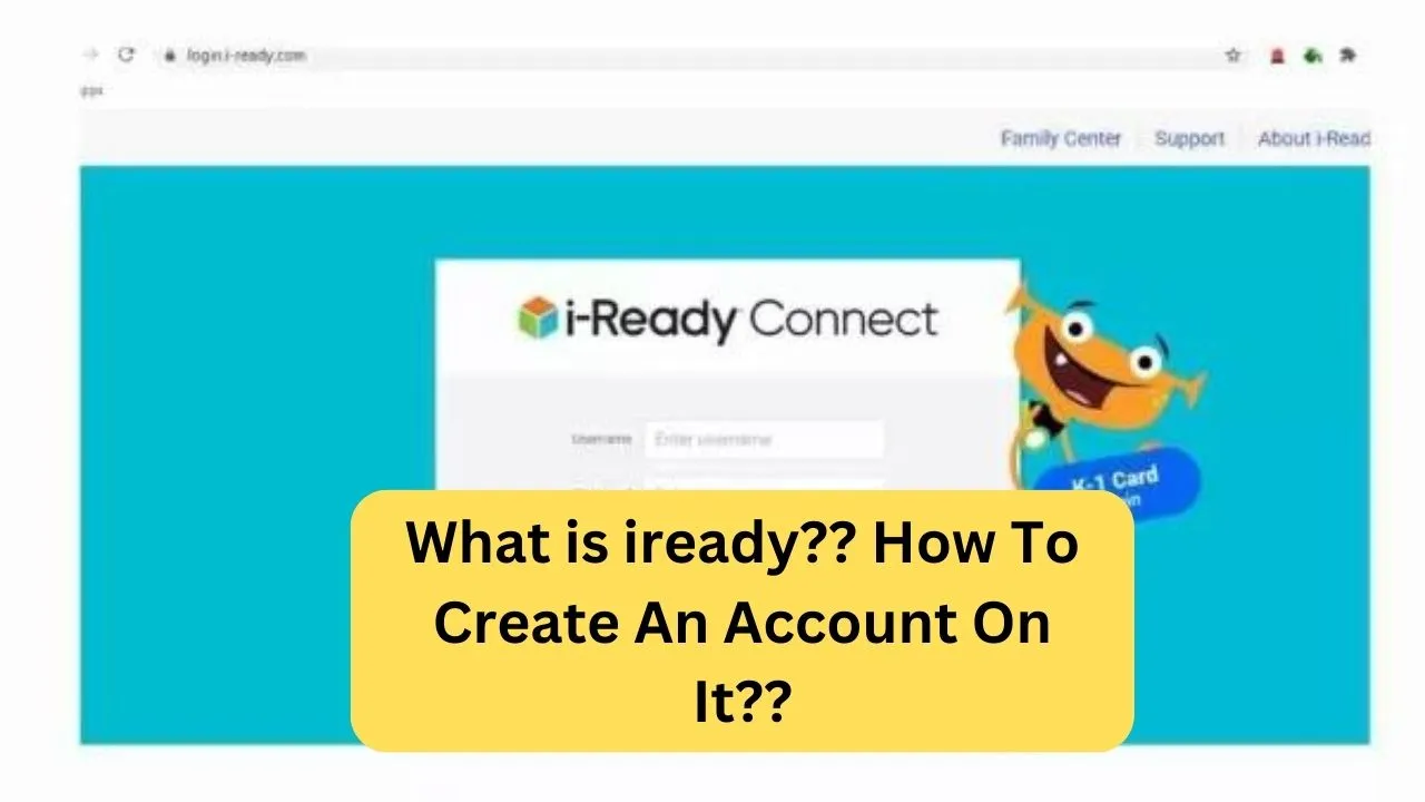 What is iready How To Create An Account On It