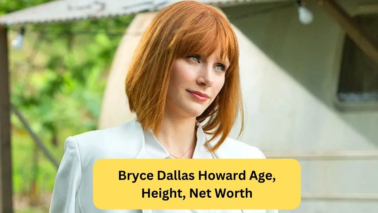 Bryce Dallas Howard Age, Height, Net Worth