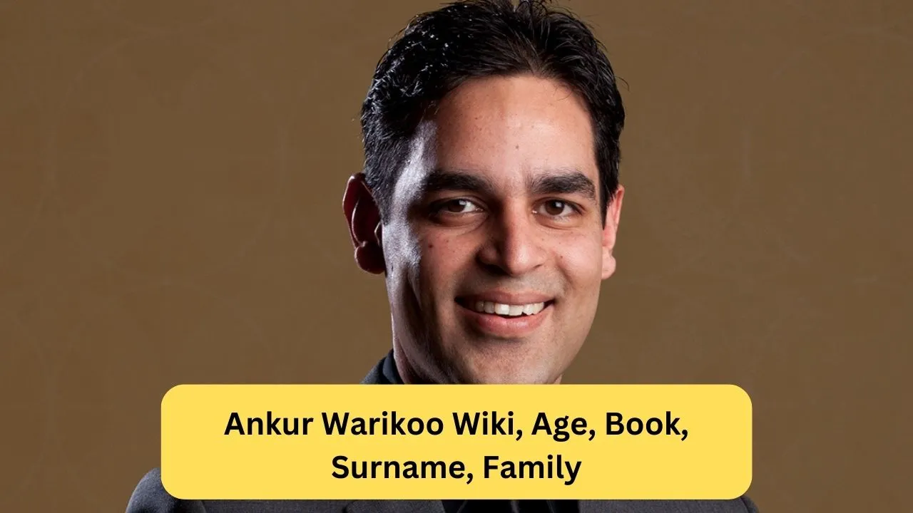 Ankur Warikoo Wiki, Age, Book, Surname, Family