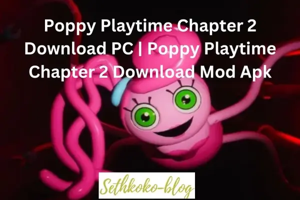 Poppy Playtime Chapter 2 Download PC Poppy Playtime Chapter 2 Download Mod Apk