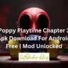 Poppy Playtime Chapter 3 Apk Download For Android Free Mod Unlocked