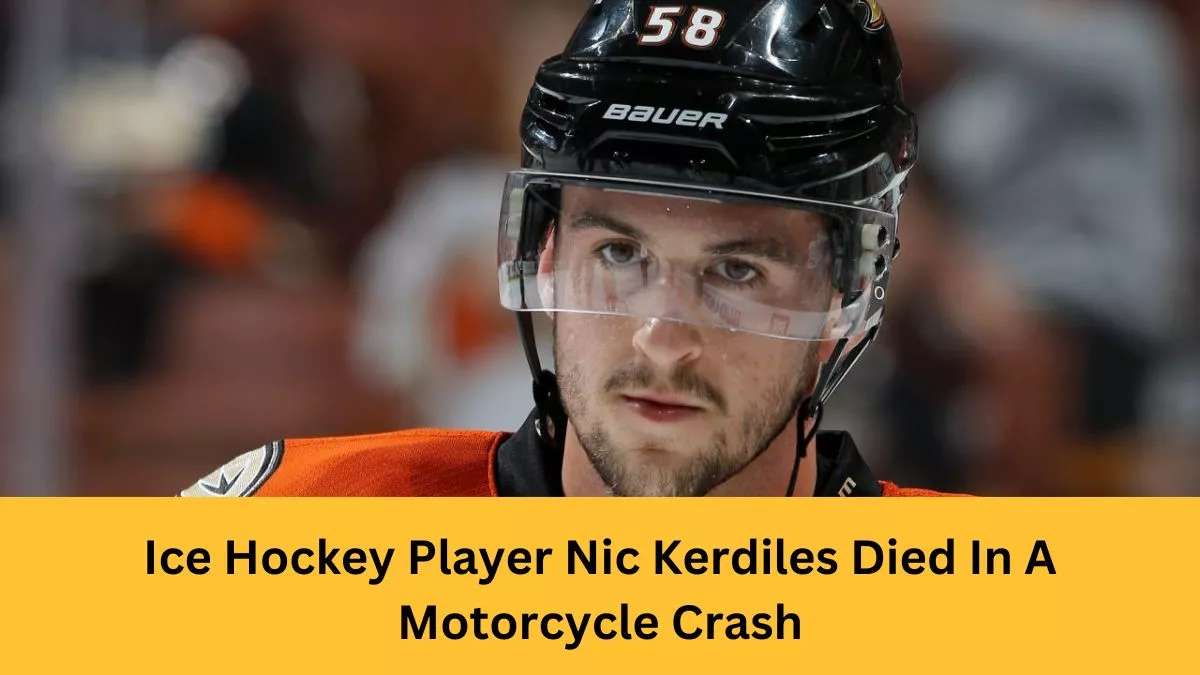 Ice Hockey Player Nic Kerdiles Died In A Motorcycle Crash