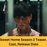 Sweet Home Season 2 Teaser, Cast, Release Date