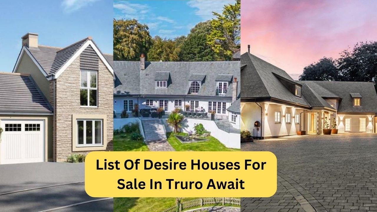 List Of Desire Houses For Sale In Truro Await