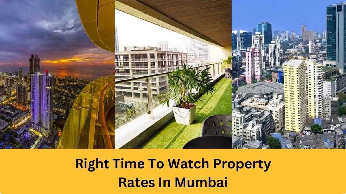 Right Time To Watch Property Rates In Mumbai