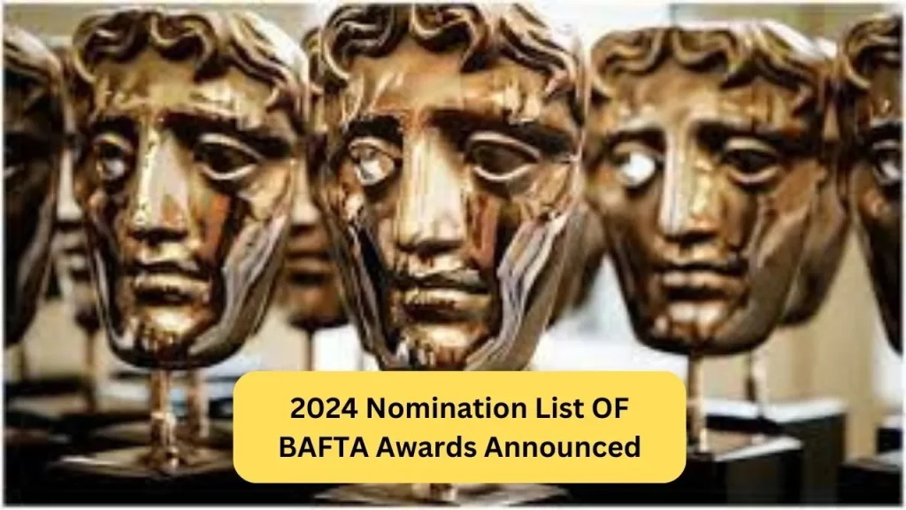 2024 Nomination List OF BAFTA Awards Announced