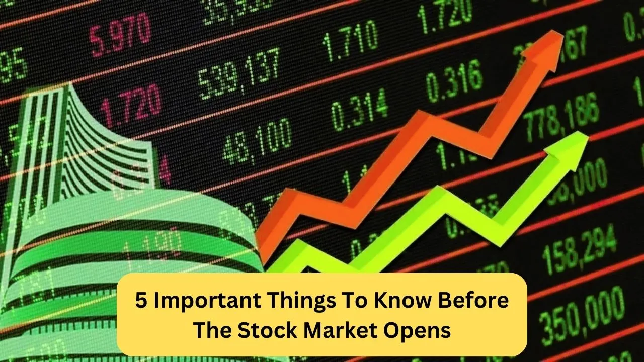 5 Important Things To Know Before The Stock Market Opens