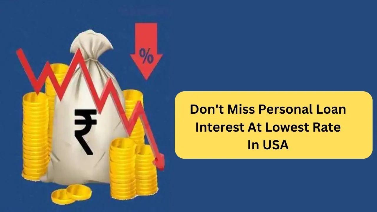 Don't Miss Personal Loan Interest At Lowest Rate