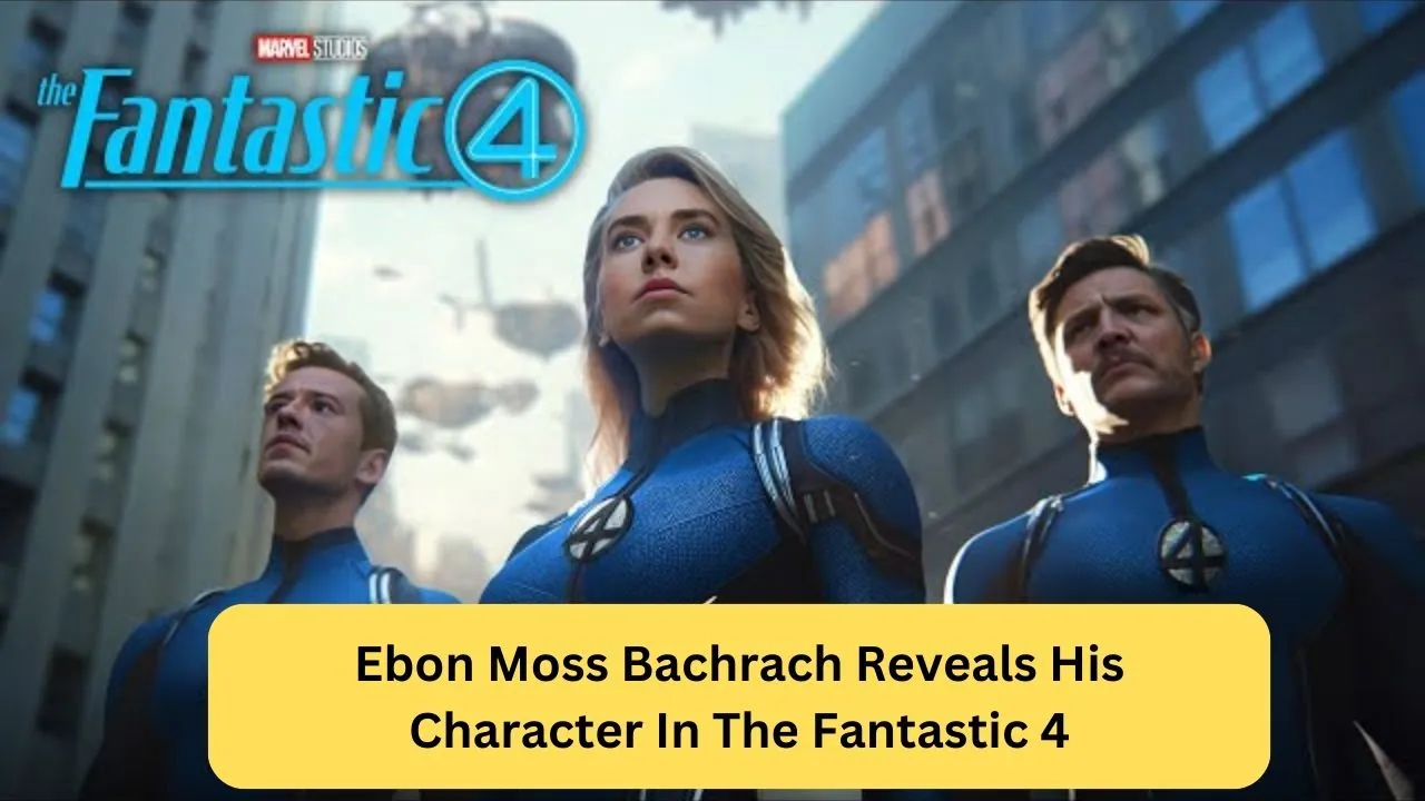 Ebon Moss Bachrach Reveals His Character In The Fantastic 4
