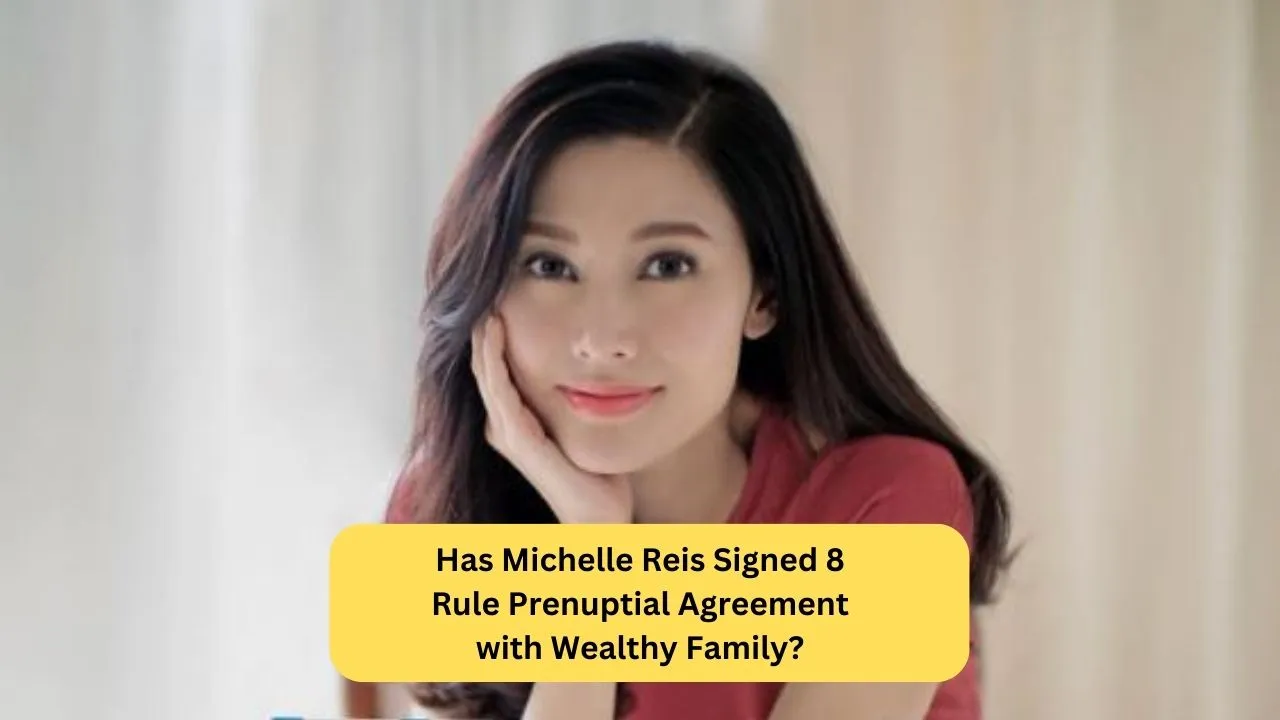 Has Michelle Reis Signed 8 Rule Prenuptial Agreement with Wealthy Family