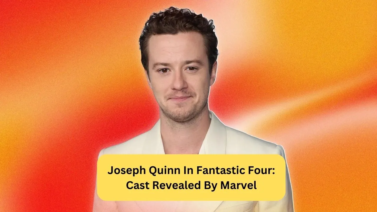 Joseph Quinn In Fantastic Four Cast Revealed By Marvel