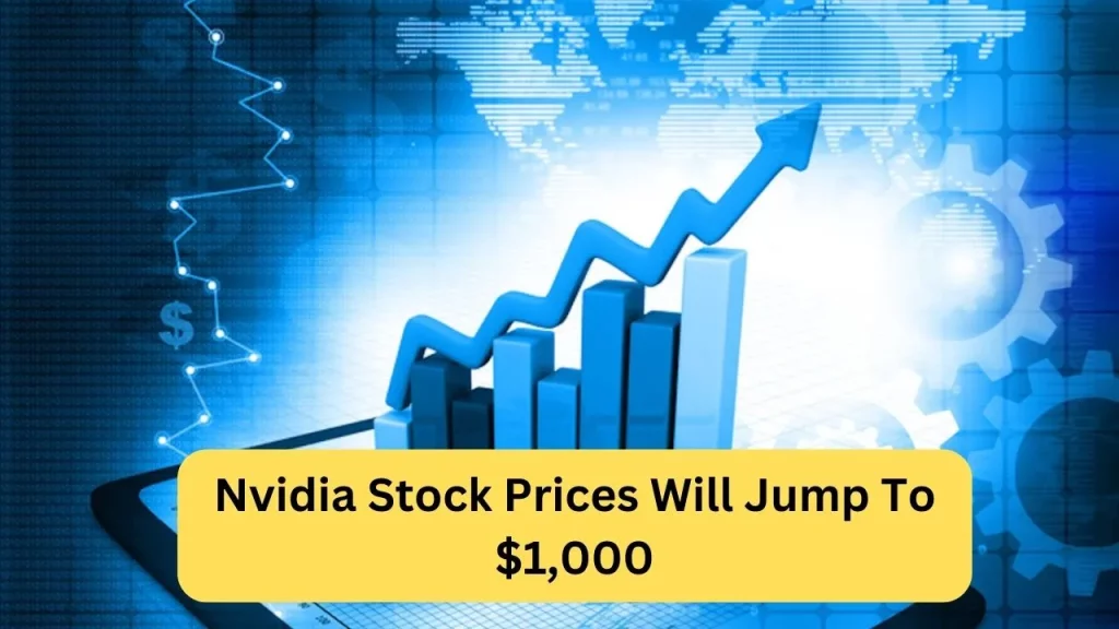 Nvidia Stock Prices Will Jump To $1,000