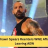 Shawn Spears Reenters WWE After Leaving AEW