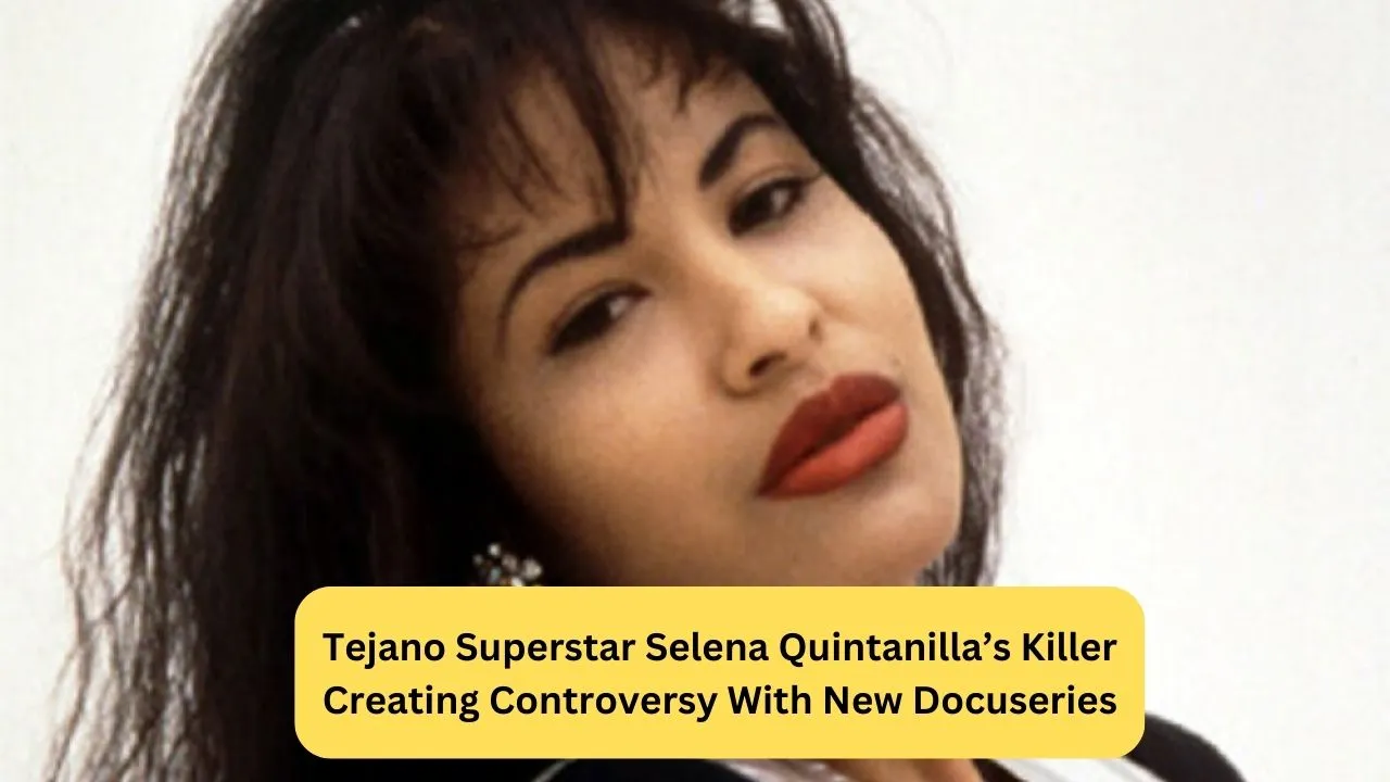 Tejano Superstar Selena Quintanilla’s Killer Creating Controversy With New Docuseries