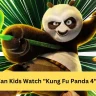Can Kids Watch Kung Fu Panda 4