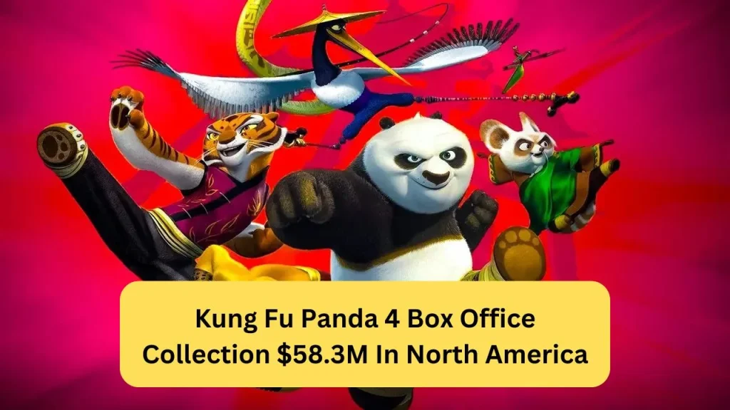 Kung Fu Panda 4 Box Office Collection $58.3M In North America