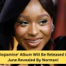 'Dopamine' Album Will Be Released In June Revealed By Normani