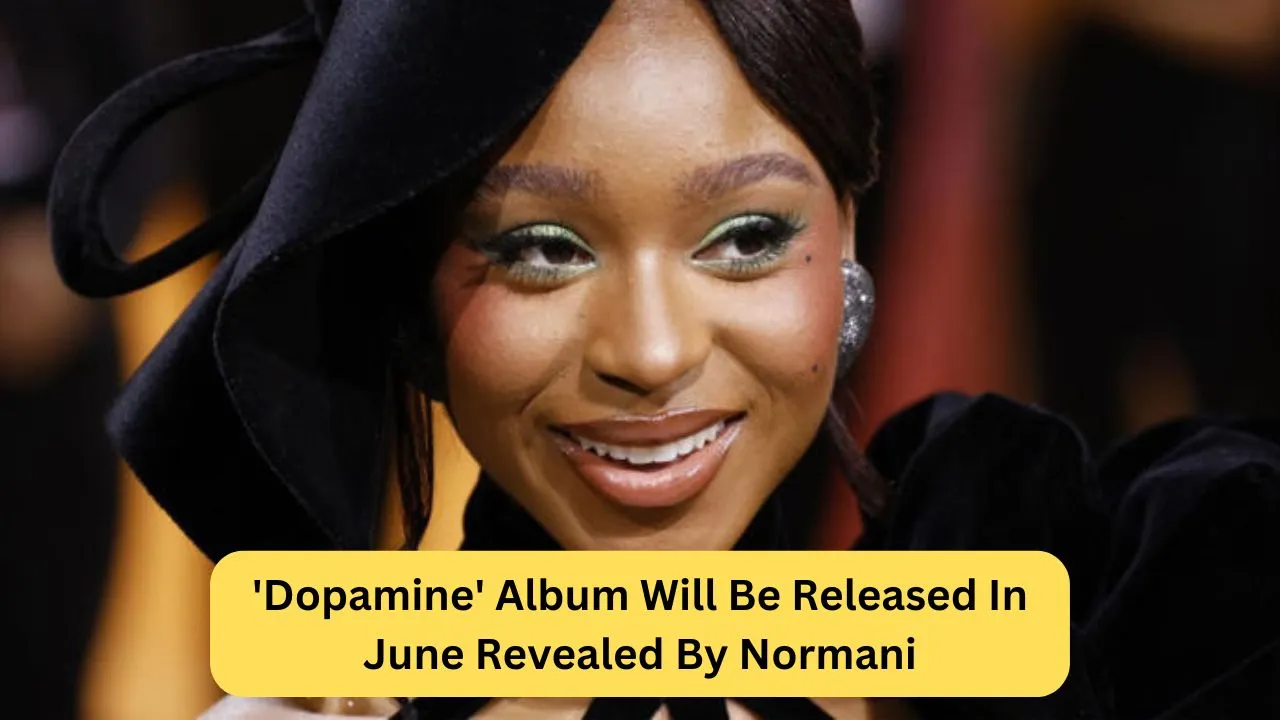 'Dopamine' Album Will Be Released In June Revealed By Normani
