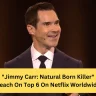 Jimmy Carr Natural Born Killer Reach On Top 6 On Netflix Worldwide