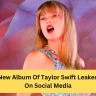 New Album Of Taylor Swift Leaked On Social Media