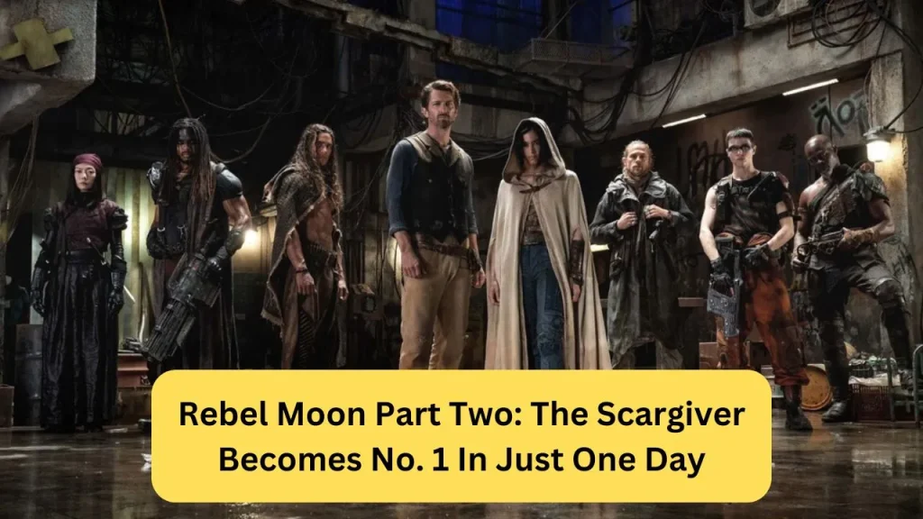 Rebel Moon Part Two The Scargiver Becomes No. 1 In Just One Day