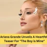 Ariana Grande Unveils A Heartfelt Teaser For The Boy Is Mine