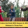 Cobra Kai Ends With Season 6, Will Release In Three Part