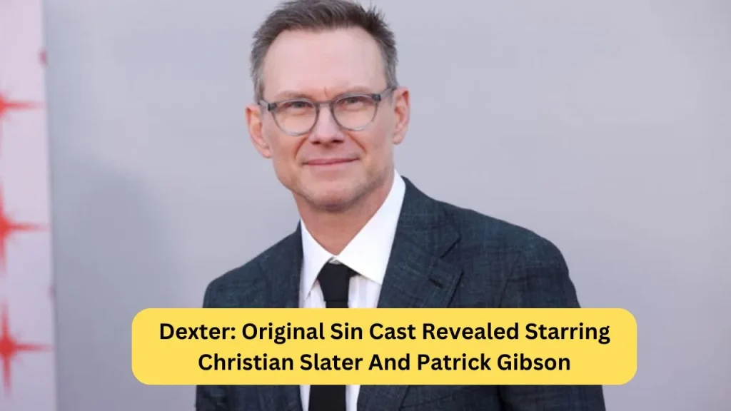Dexter Original Sin Cast Revealed Starring Christian Slater And Patrick Gibson