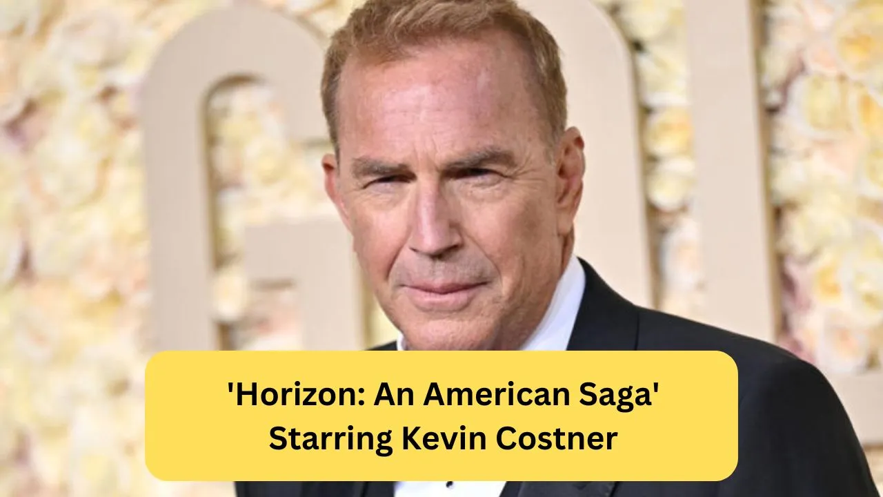 'Horizon An American Saga' Starring Kevin Costner