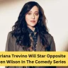 Mariana Trevino Will Star Opposite Owen Wilson In The Comedy Series