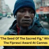 The Seed Of The Sacred Fig, Wins The Fipresci Award At Cannes