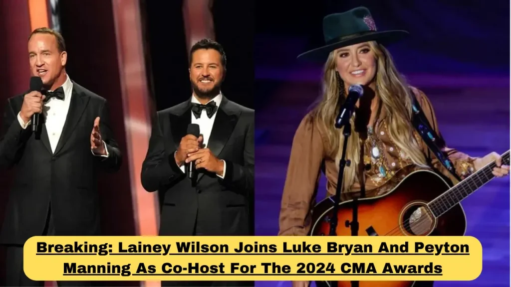 Breaking Lainey Wilson Joins Luke Bryan And Peyton Manning As Co-Host For The 2024 CMA Awards—Country Music’s Night Just Got Even Bigger!