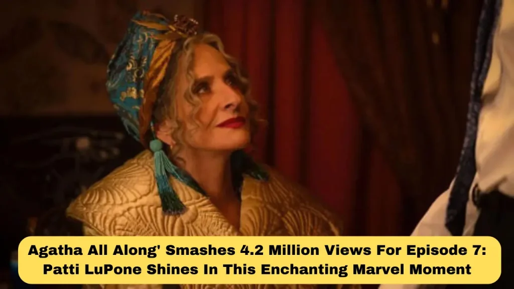 Agatha All Along' Smashes 4.2 Million Views For Episode 7 Patti LuPone Shines In This Enchanting Marvel Moment