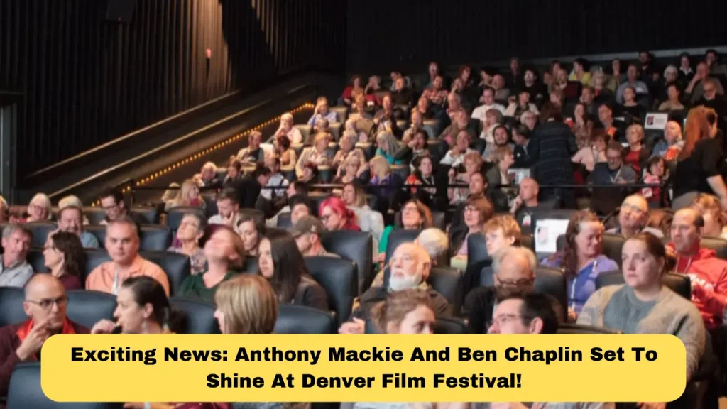 Exciting News Anthony Mackie And Ben Chaplin Set To Shine At Denver Film Festival!