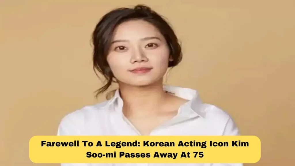 Farewell To A Legend Korean Acting Icon Kim Soo-mi Passes Away At 75