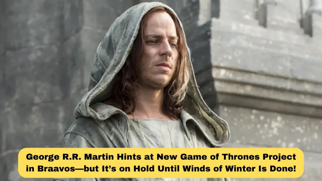 George R.R. Martin Hints at New Game Of Thrones Project In Braavos—But It’s On Hold Until Winds Of Winter Is Done!