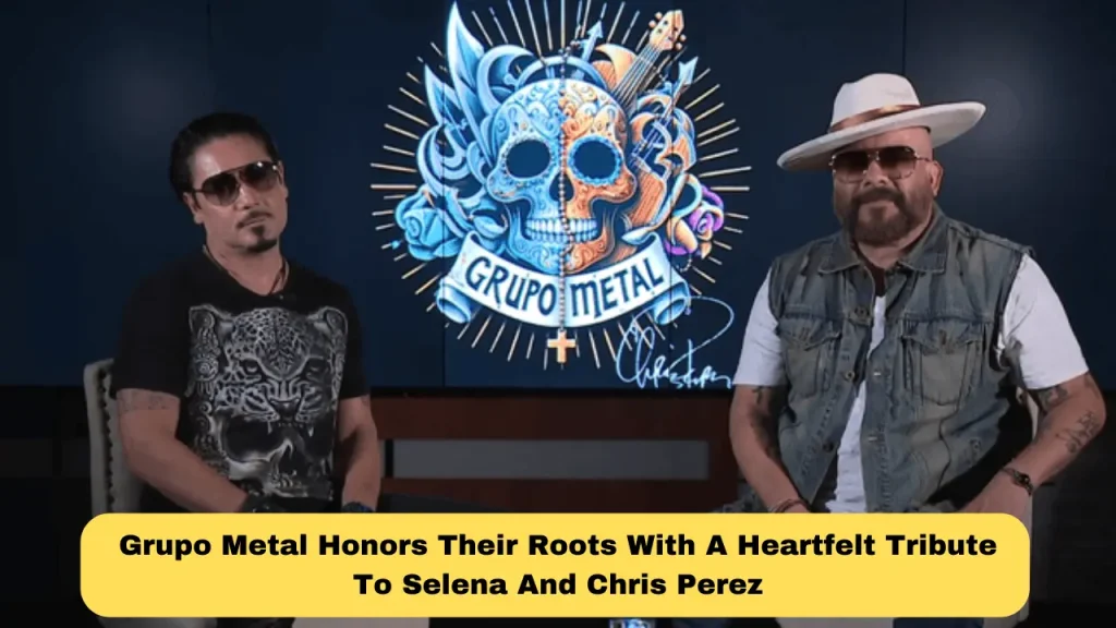 Grupo Metal Honors Their Roots With A Heartfelt Tribute To Selena And Chris Perez