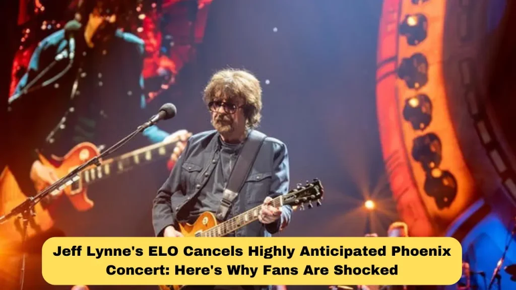 Jeff Lynne's ELO Cancels Highly Anticipated Phoenix Concert Here's Why Fans Are Shocked