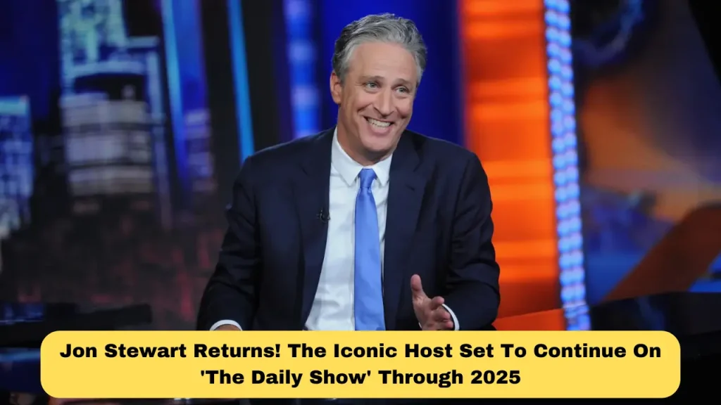 Jon Stewart Returns! The Iconic Host Set To Continue On 'The Daily Show' Through 2025