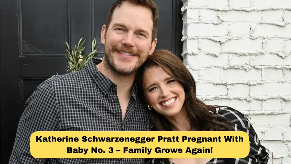 Katherine Schwarzenegger Pratt Pregnant With Baby No. 3 – Family Grows Again!