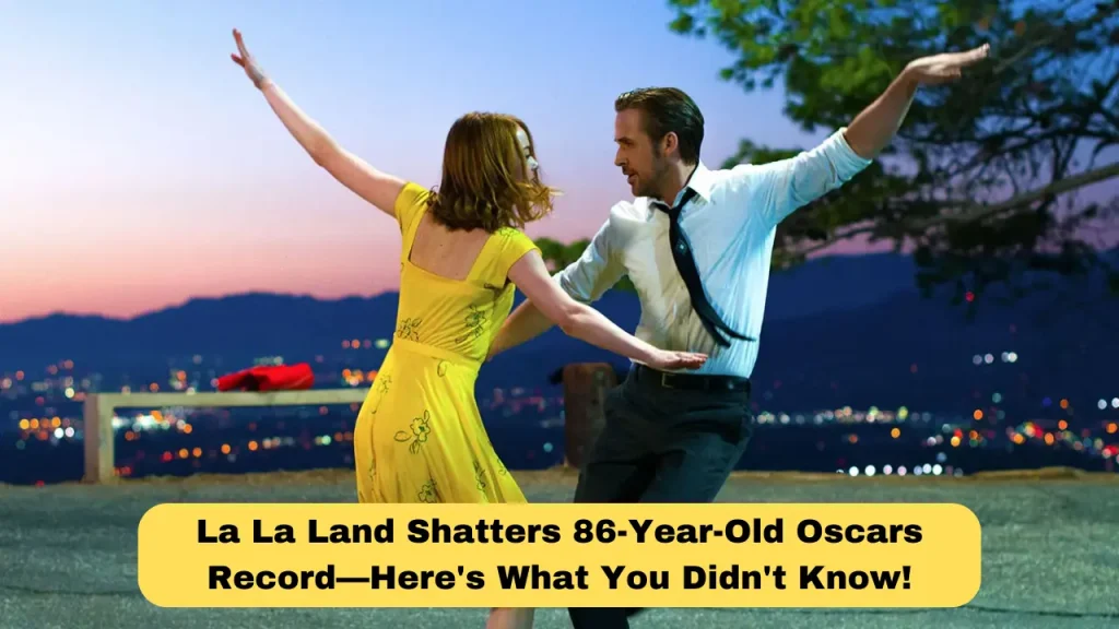 La La Land Shatters 86-Year-Old Oscars Record—Here's What You Didn't Know!
