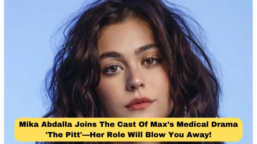 Mika Abdalla Joins The Cast Of Max’s Medical Drama 'The Pitt'—Her Role Will Blow You Away!