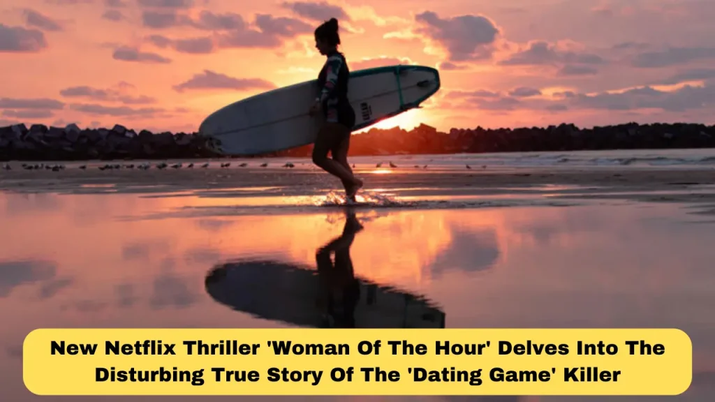 New Netflix Thriller 'Woman Of The Hour' Delves Into The Disturbing True Story Of The 'Dating Game' Killer