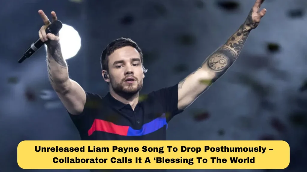 Unreleased Liam Payne Song To Drop Posthumously – Collaborator Calls It A ‘Blessing To The World