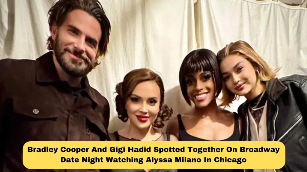 Bradley Cooper And Gigi Hadid Spotted Together On Broadway Date Night Watching Alyssa Milano In Chicago