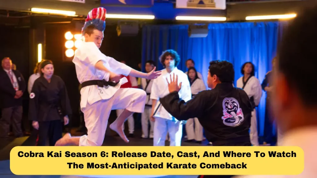 Cobra Kai Season 6 Release Date, Cast, And Where To Watch The Most-Anticipated Karate Comeback