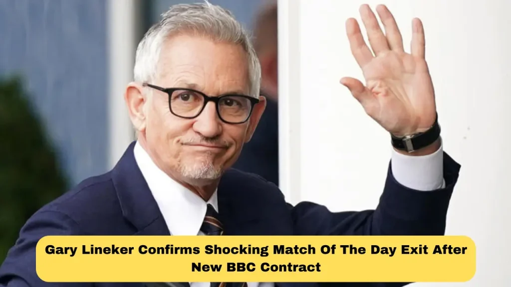 Gary Lineker Confirms Shocking Match Of The Day Exit After New BBC Contract