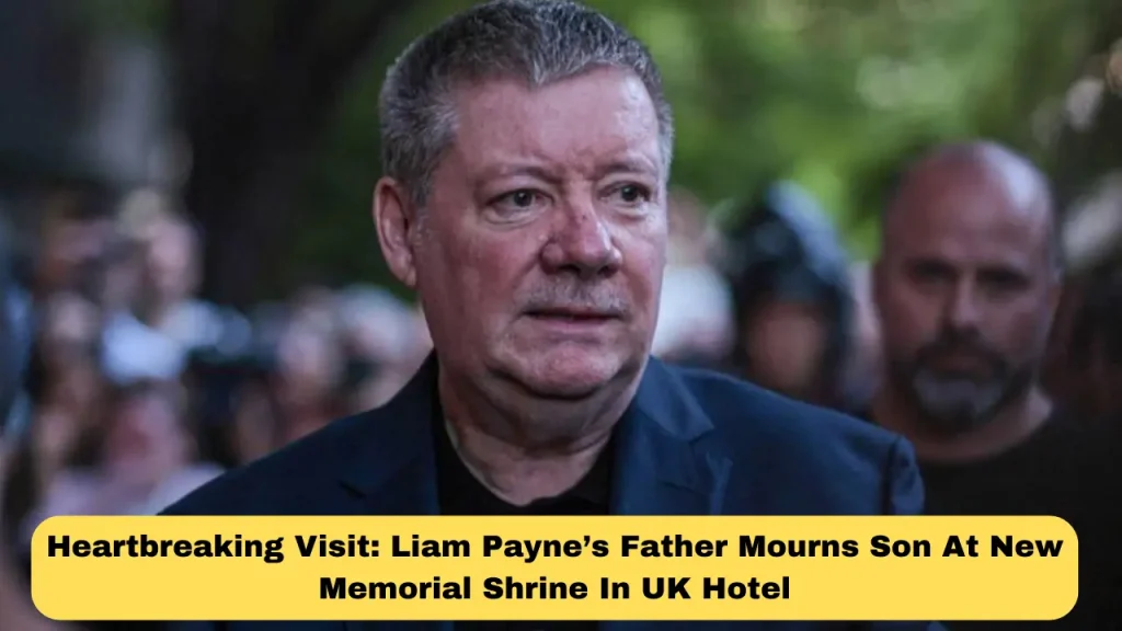 Heartbreaking Visit Liam Payne’s Father Mourns Son At New Memorial Shrine In UK Hotel